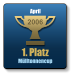 1. Platz Mülltonnencup 2006 April